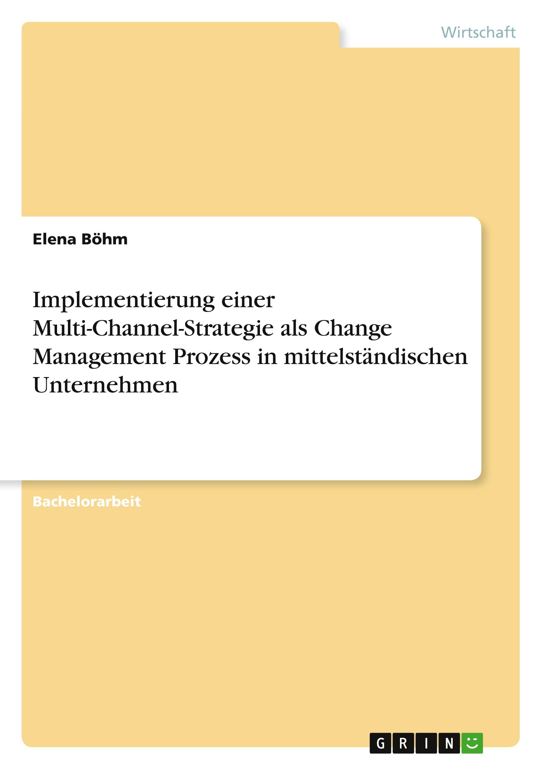 Implementierung einer Multi-Channel-Strategie als Change Management Prozess in mittelständischen Unternehmen