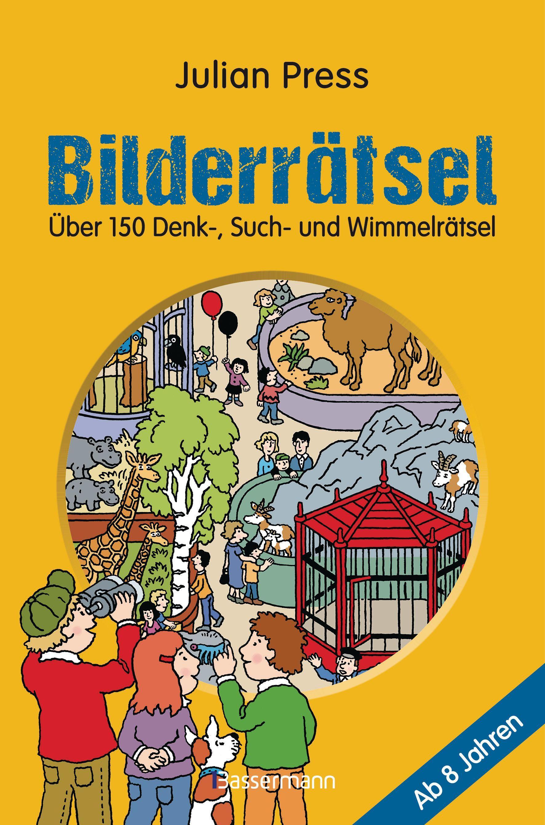 Bilderrätsel. Über 150 Rätsel für Kinder ab 8 Jahren. Labyrinthe, Suchbilder, Wimmelbilder, Finde-den-Fehler-Rätsel u.v.m.