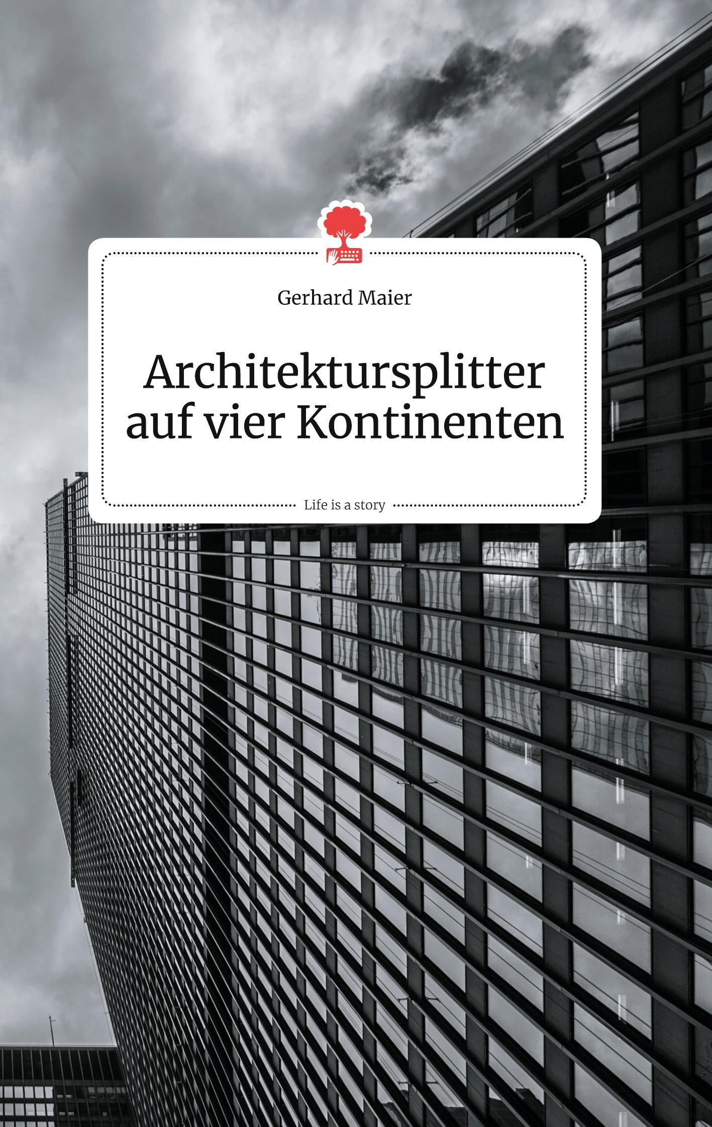 Architektursplitter auf vier Kontinenten. Life is a Story - story.one