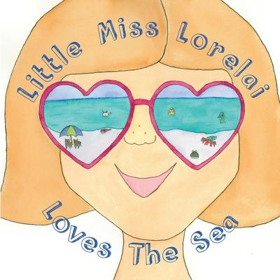 Little Miss Lorelai Loves The Sea