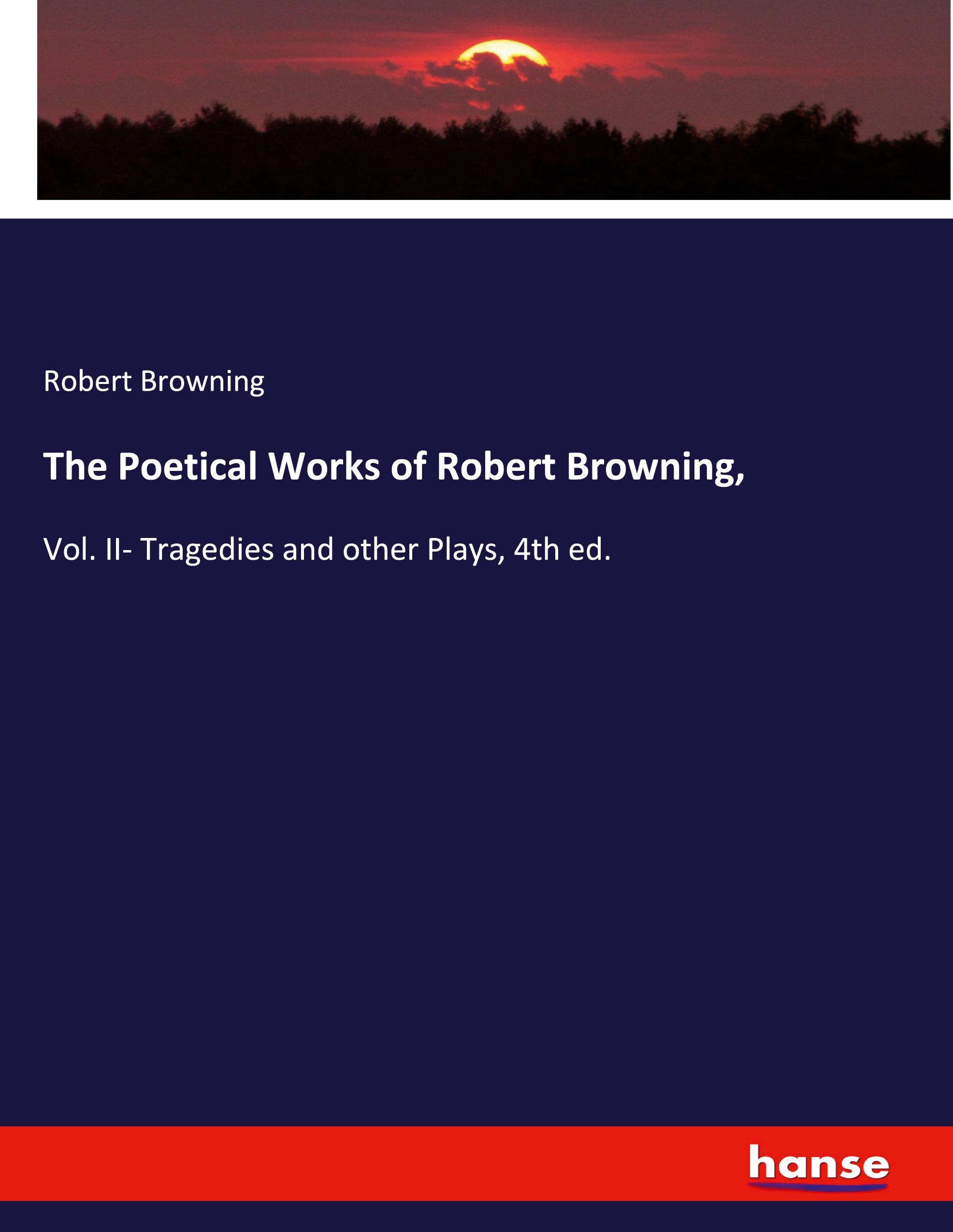 The Poetical Works of Robert Browning,