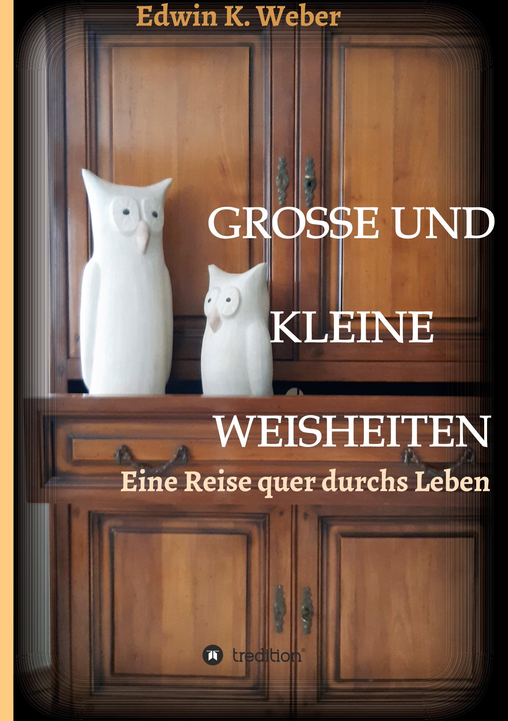 GROSSE UND KLEINE WEISHEITEN