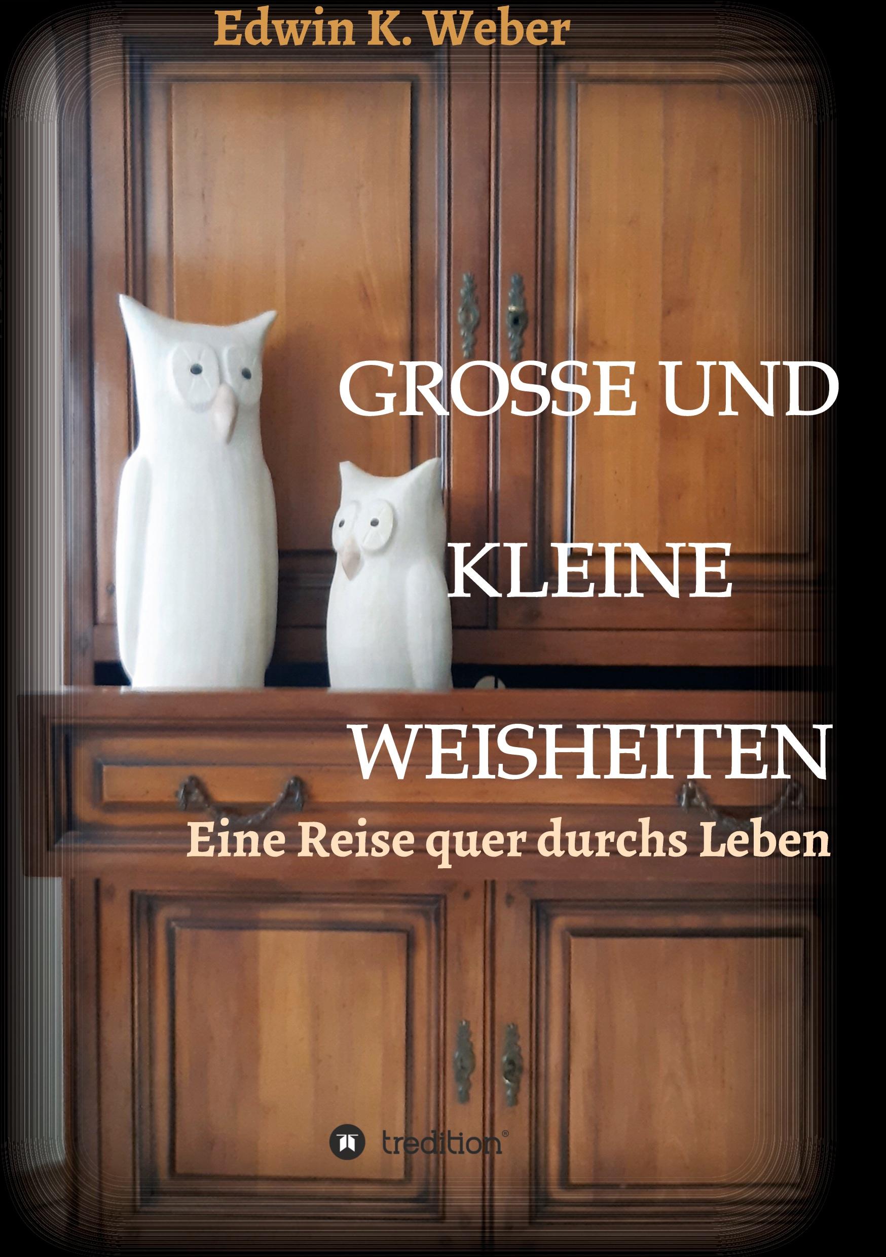 GROSSE UND KLEINE WEISHEITEN