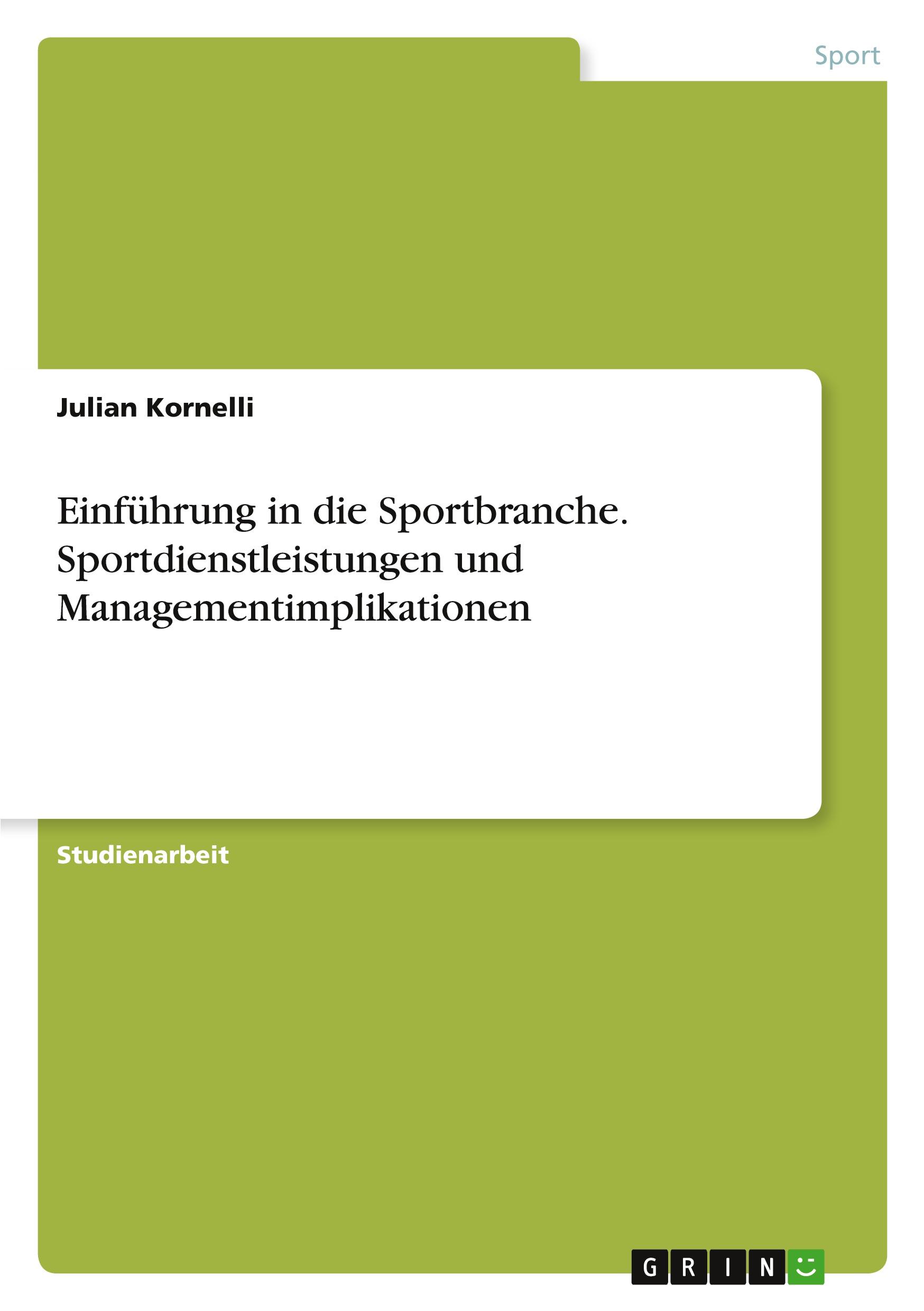 Einführung in die Sportbranche. Sportdienstleistungen und Managementimplikationen