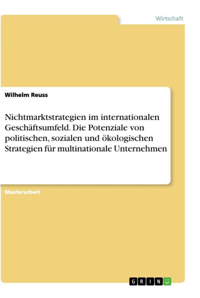 Nichtmarktstrategien im internationalen Geschäftsumfeld. Die Potenziale von politischen, sozialen und ökologischen Strategien für multinationale Unternehmen