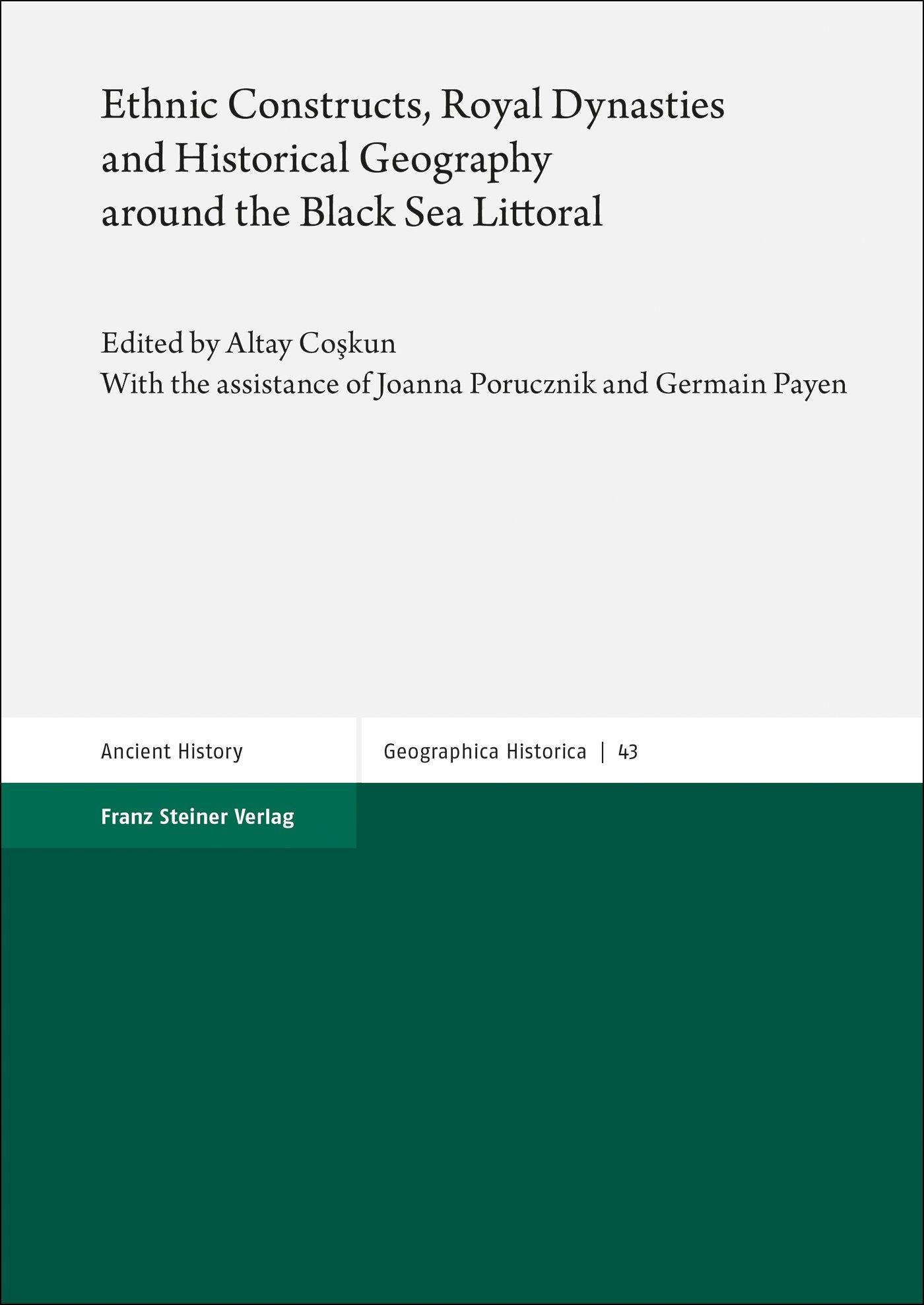 Ethnic Constructs, Royal Dynasties and Historical Geography around the Black Sea Littoral