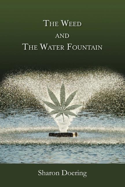 The Weed and the Water Fountain