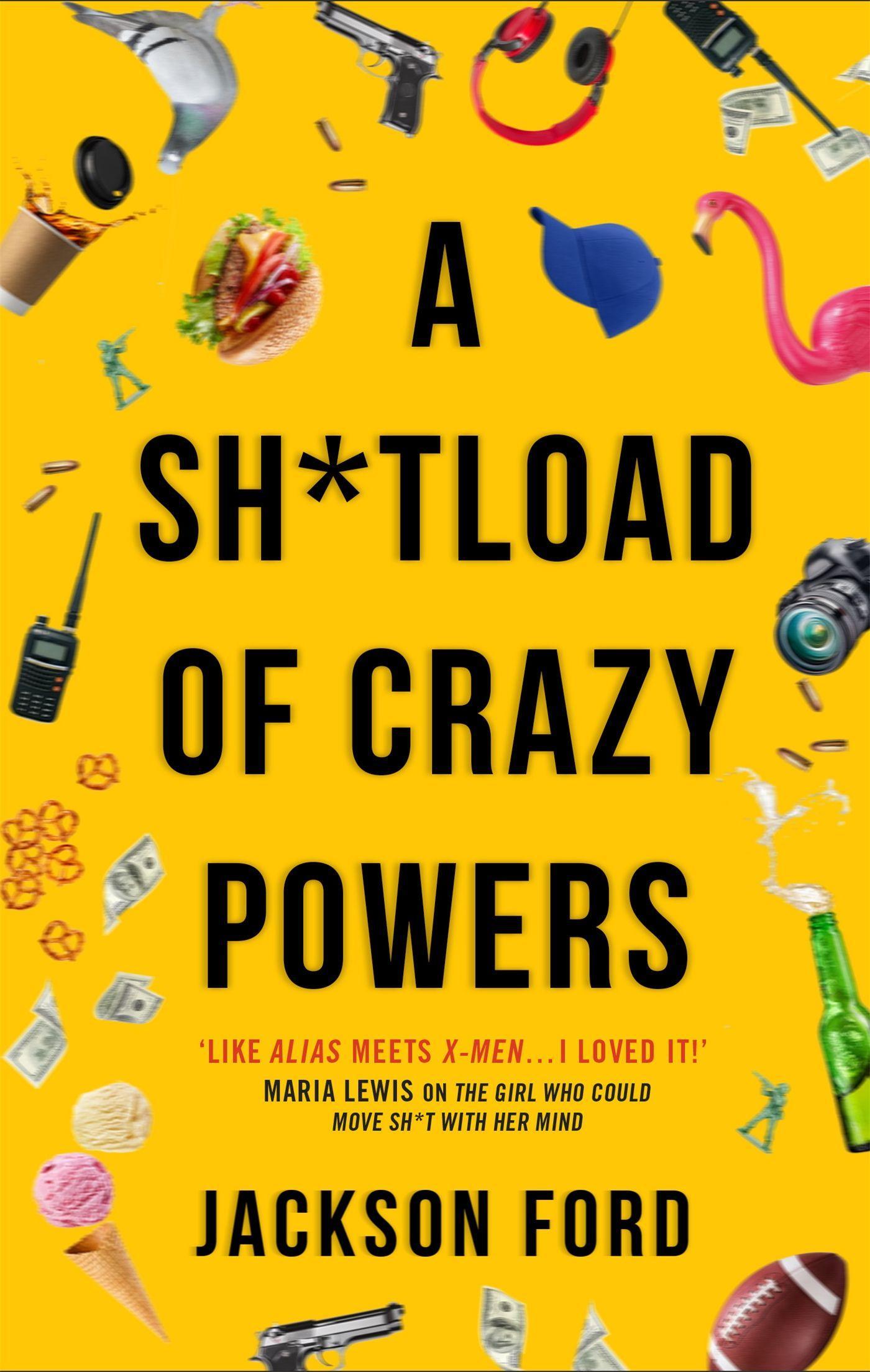 A Sh*tload of Crazy Powers