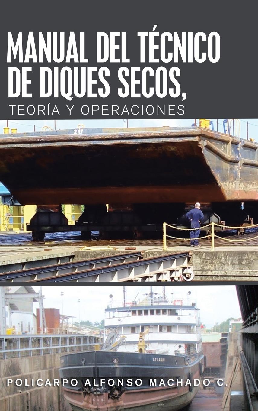 Manual Del Técnico De Diques Secos, Teoría Y Operaciones