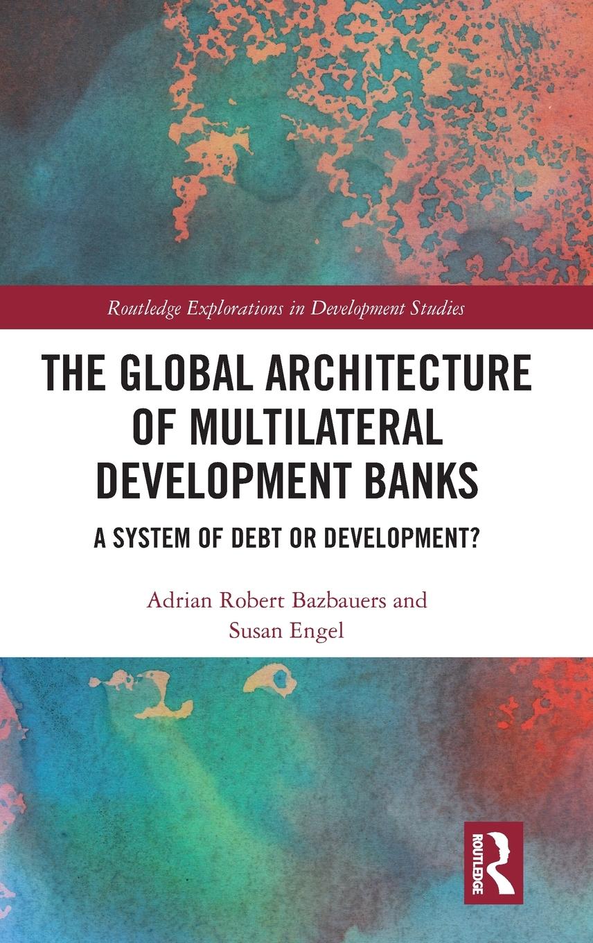 The Global Architecture of Multilateral Development Banks