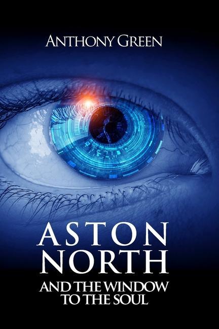 Aston North and the Window to the Soul