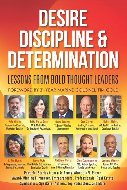 Desire, Discipline and Determination, Lessons From Bold Thought Leaders