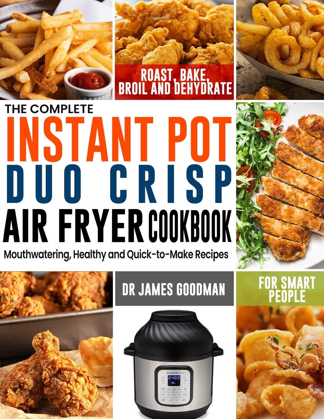 The Complete Instant Pot Duo Crisp Air Fryer Cookbook