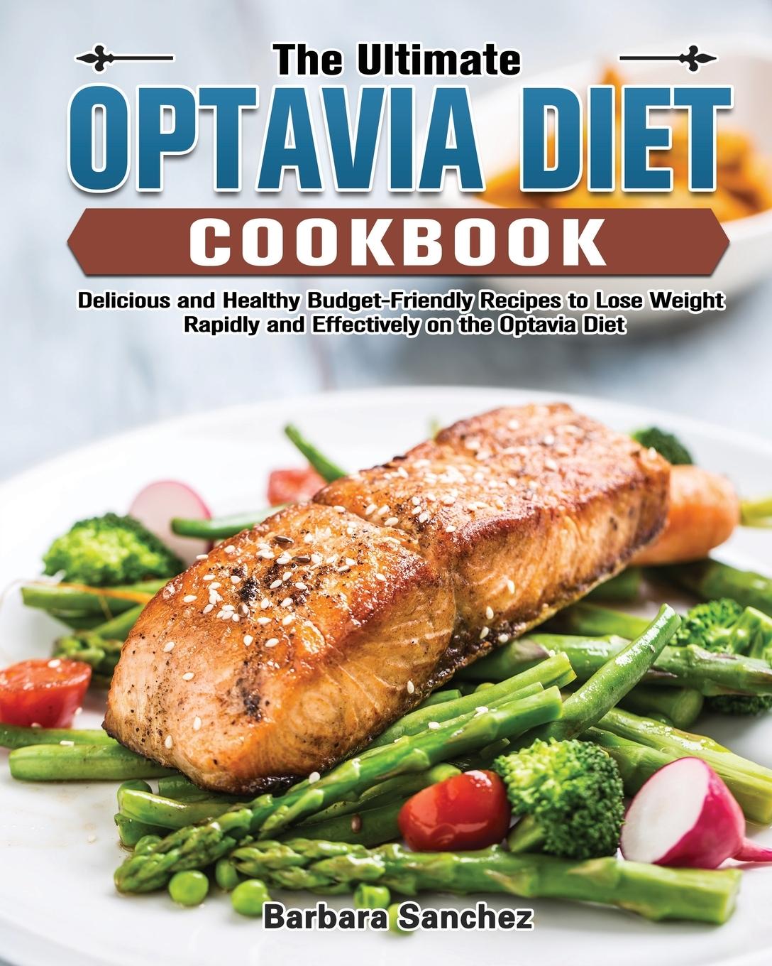 The Ultimate Optavia Diet Cookbook