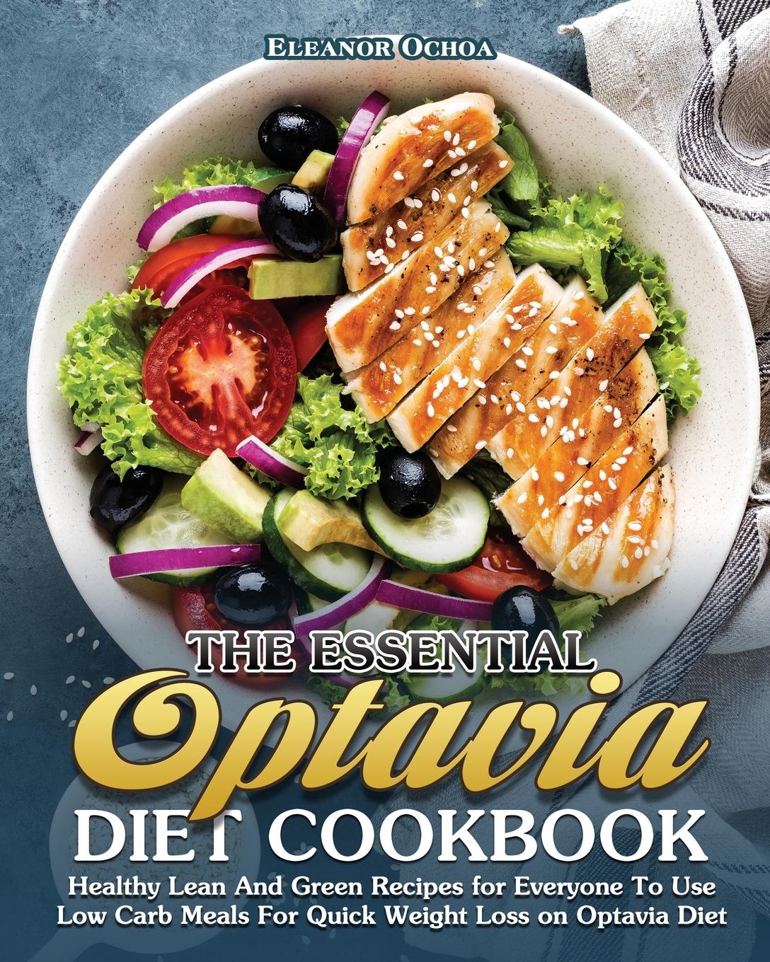 The Essential Optavia Diet Cookbook