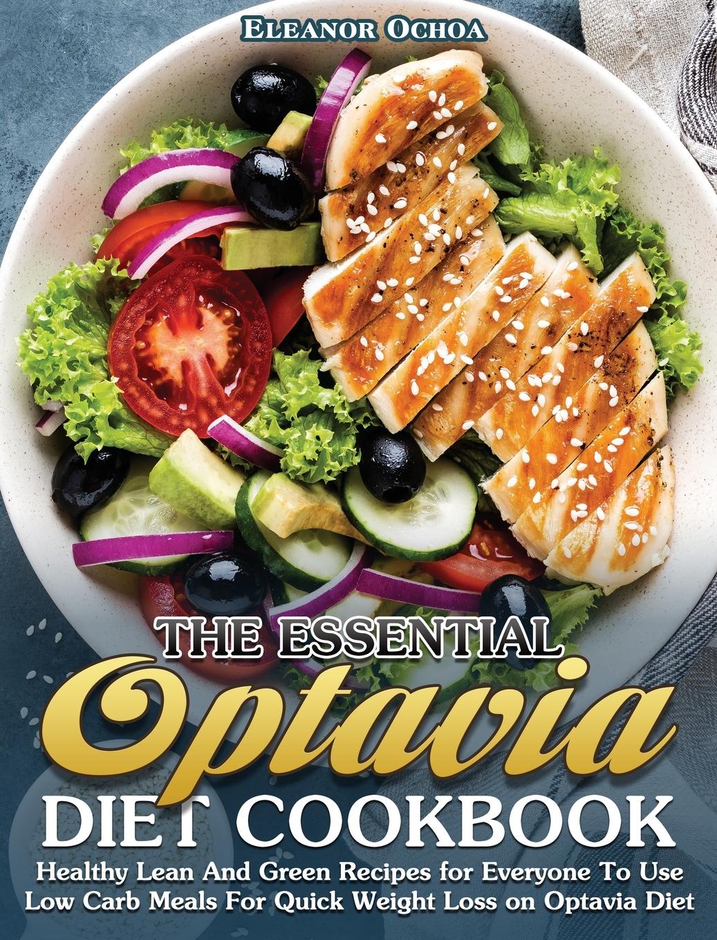 The Essential Optavia Diet Cookbook