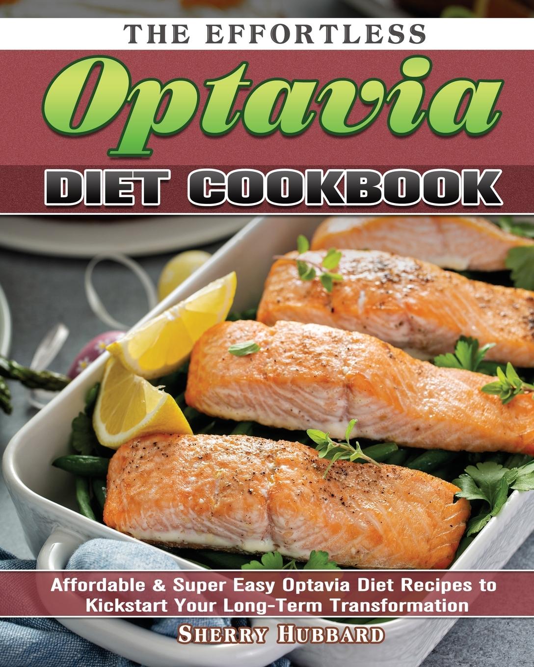 The Effortless Optavia Diet Cookbook