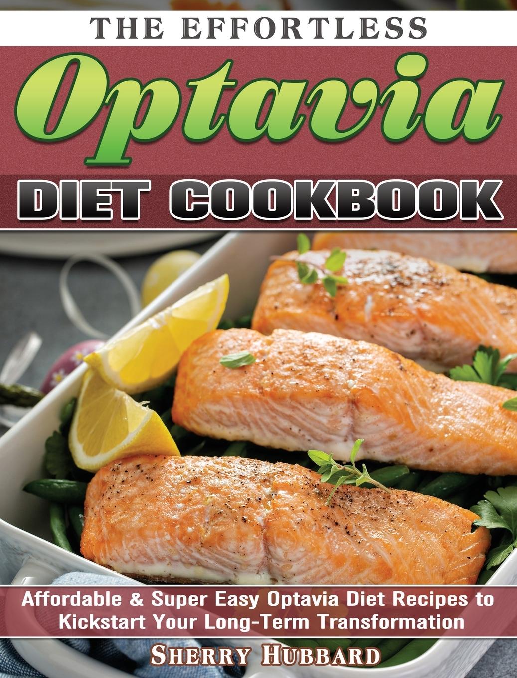 The Effortless Optavia Diet Cookbook