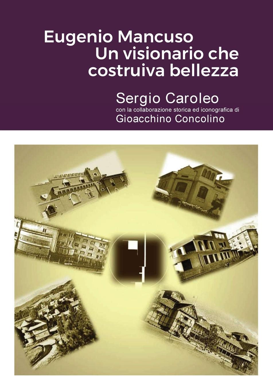 Eugenio Mancuso Un visionario che costruiva bellezza