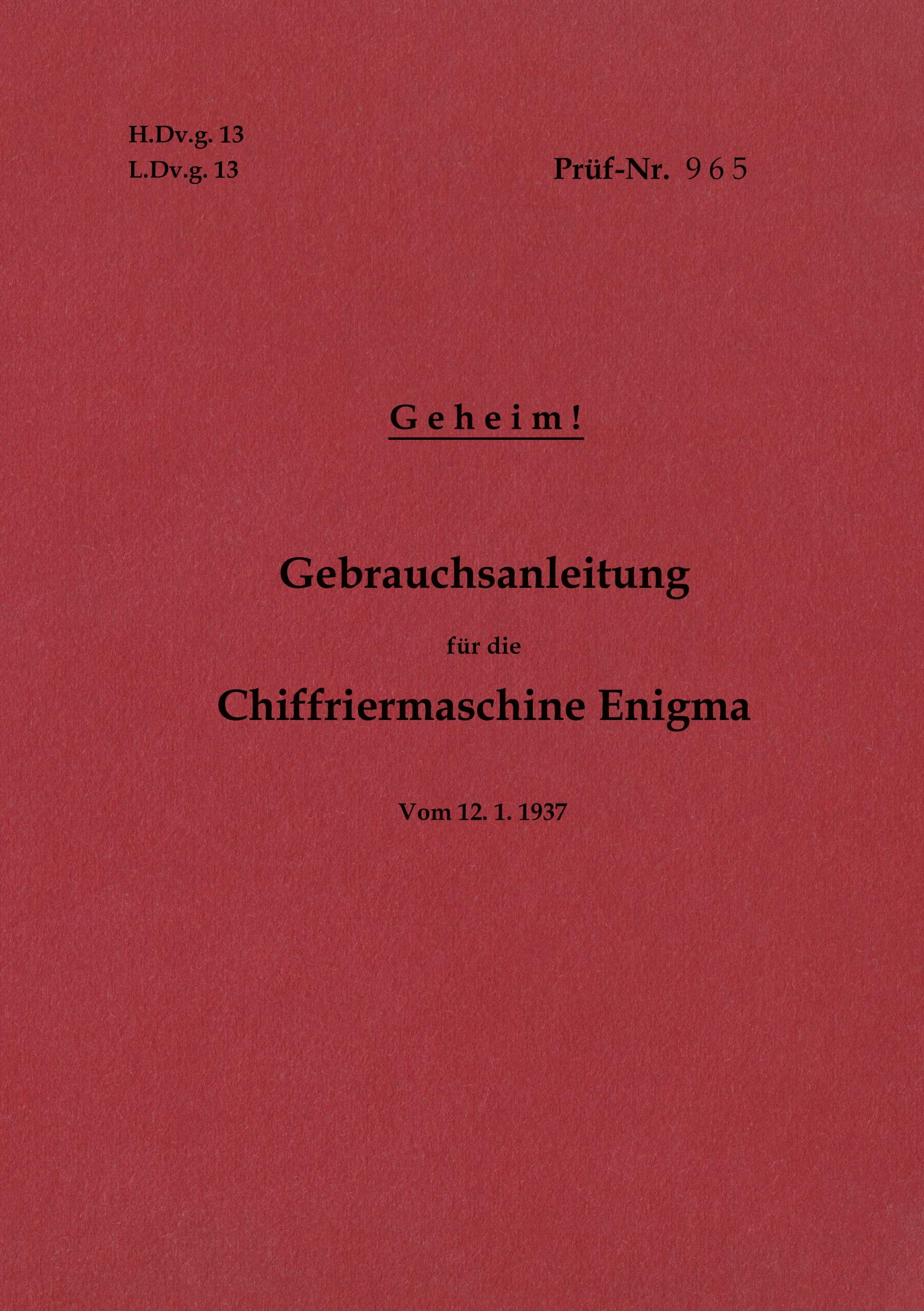 H.Dv.g. 13, L.Dv.g. 13  Gebrauchsanleitung für die Chiffriermaschine Enigma - Geheim