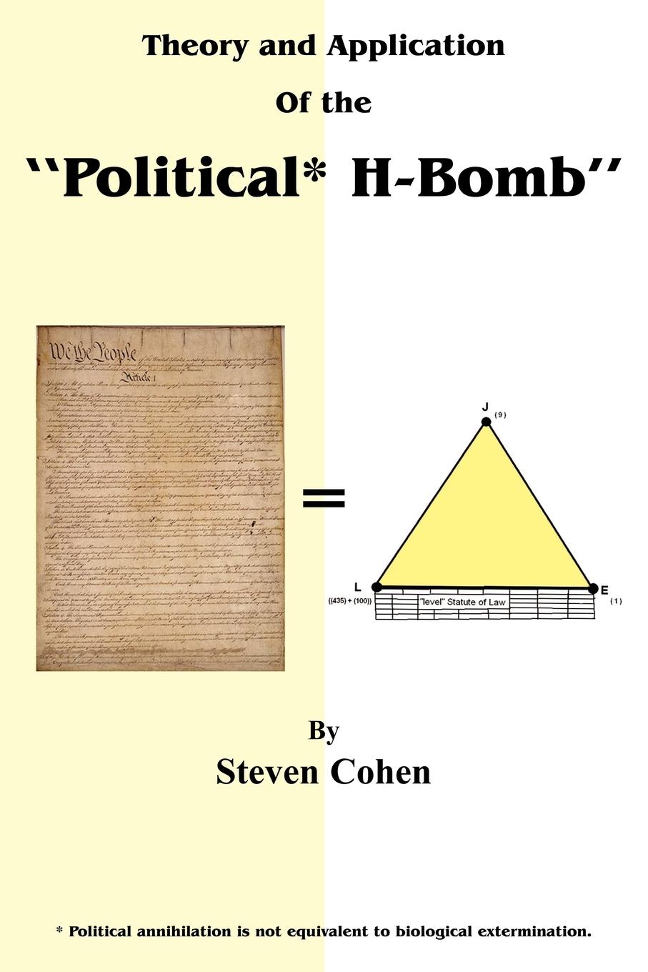 Theory and Application of the Political* H-Bomb *Political annihilation is not equivalent to biological extermination.: How I cracked the Mathematical