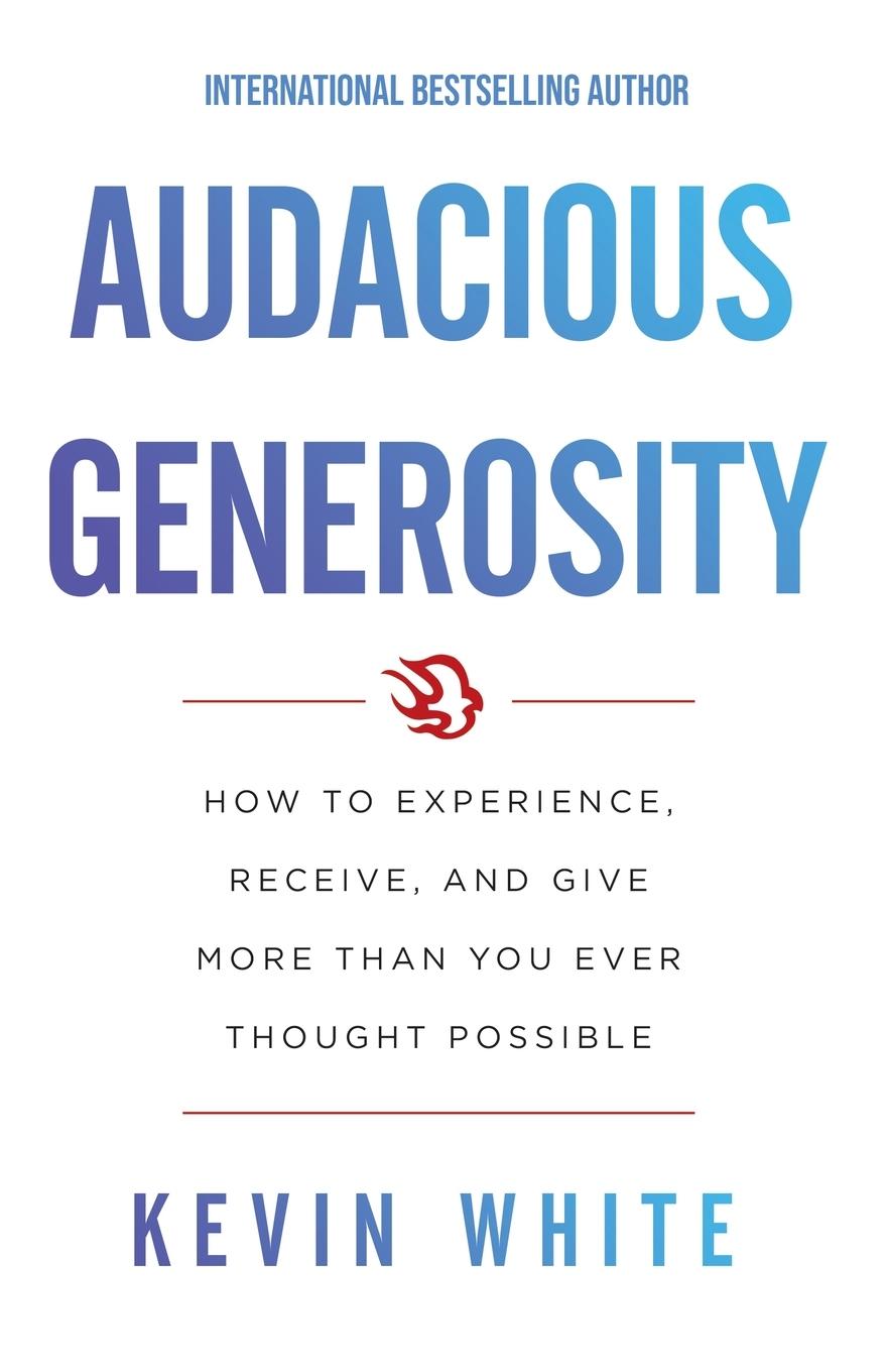 Audacious Generosity