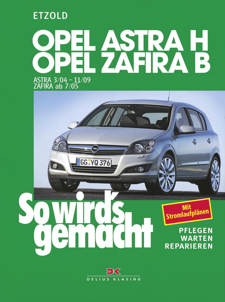 So wird's gemacht. Opel Astra H 3/04-11/09, Opel Zafira B 7/05-11/10