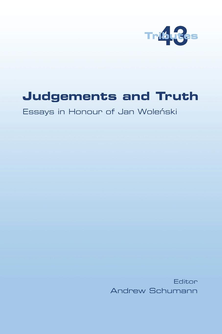 Judgements and Truth.  Essays in Honour of Jan Wole¿ski