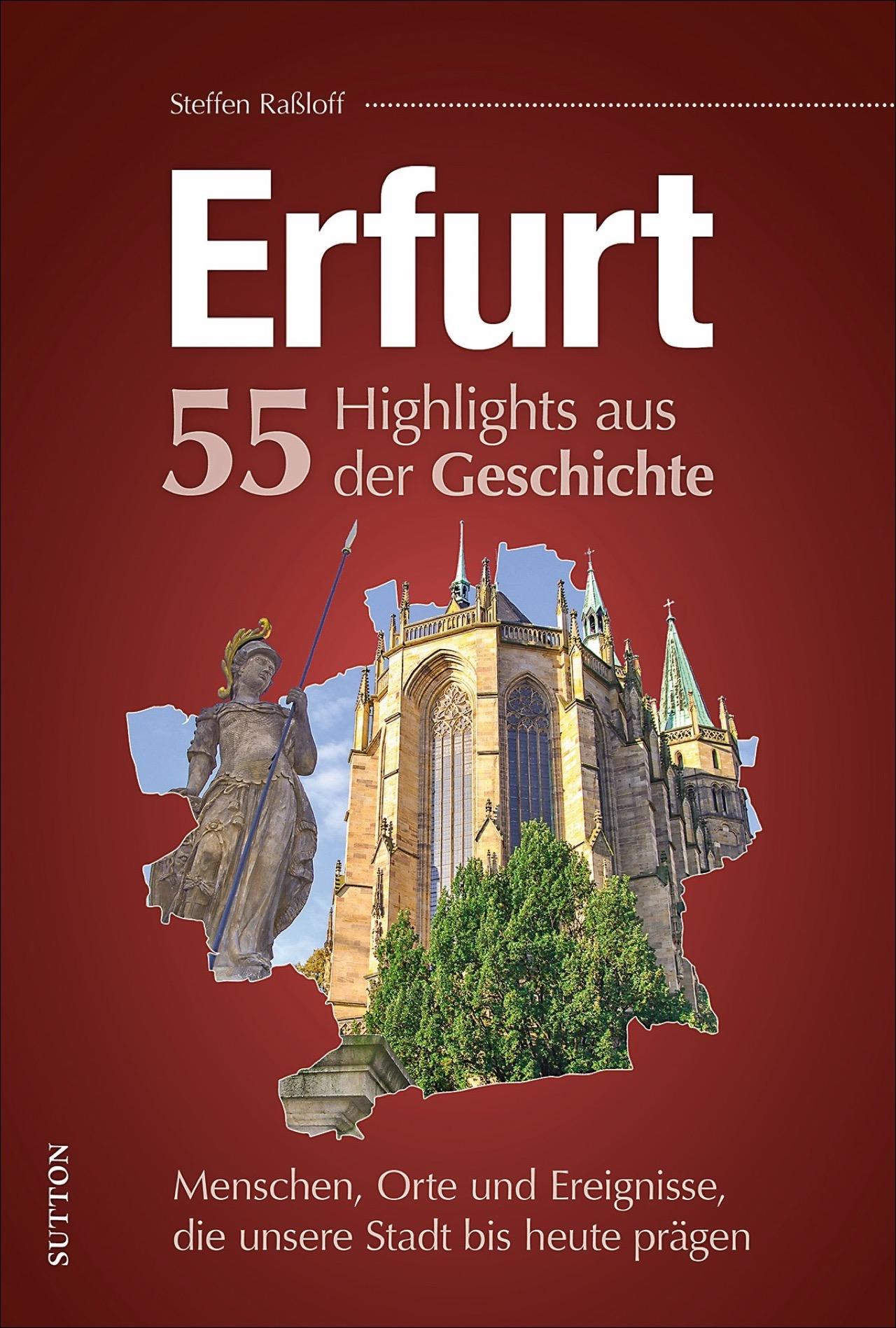 Erfurt. 55 Highlights aus der Geschichte