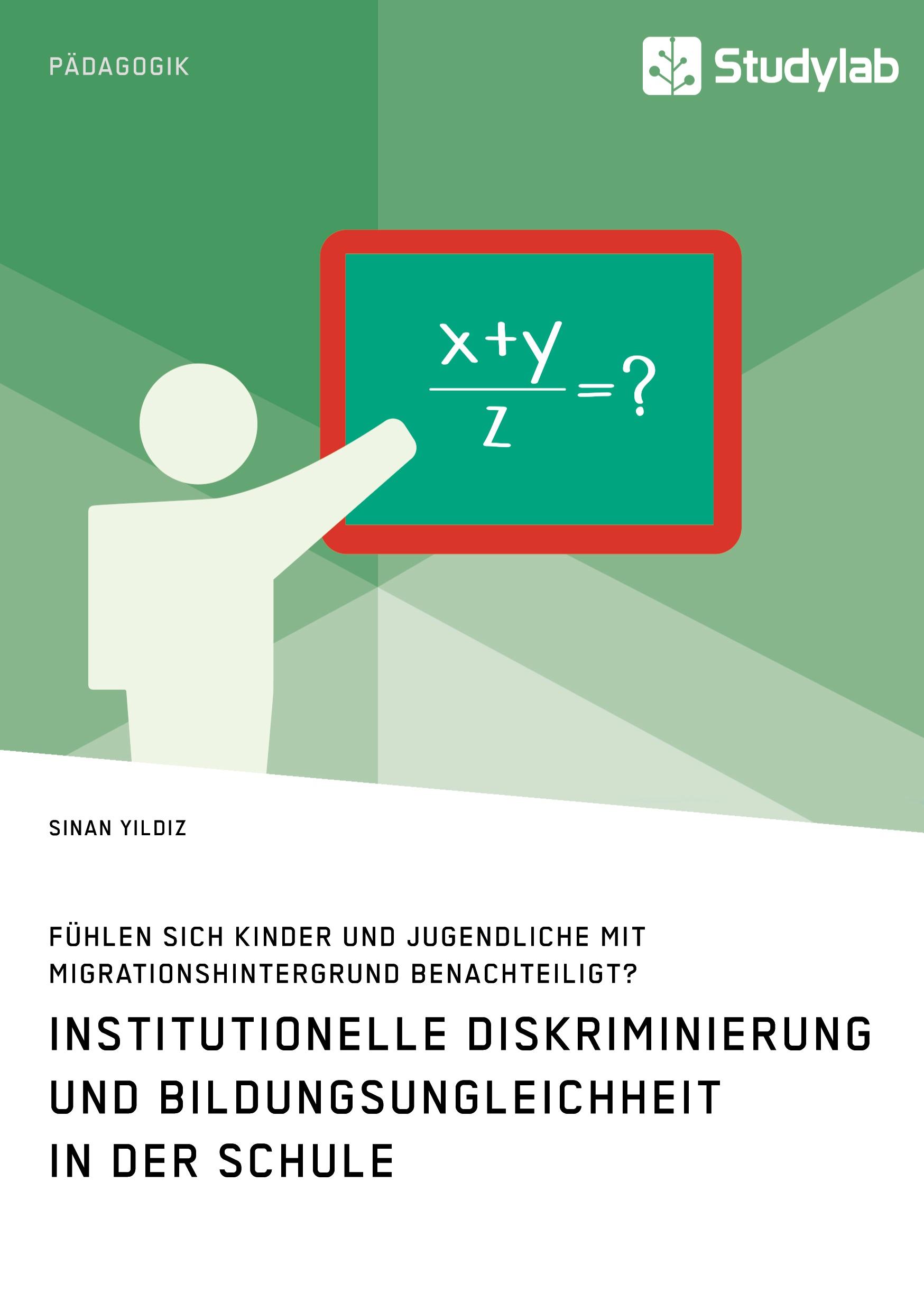 Institutionelle Diskriminierung und Bildungsungleichheit in der Schule. Fühlen sich Kinder und Jugendliche mit Migrationshintergrund benachteiligt?