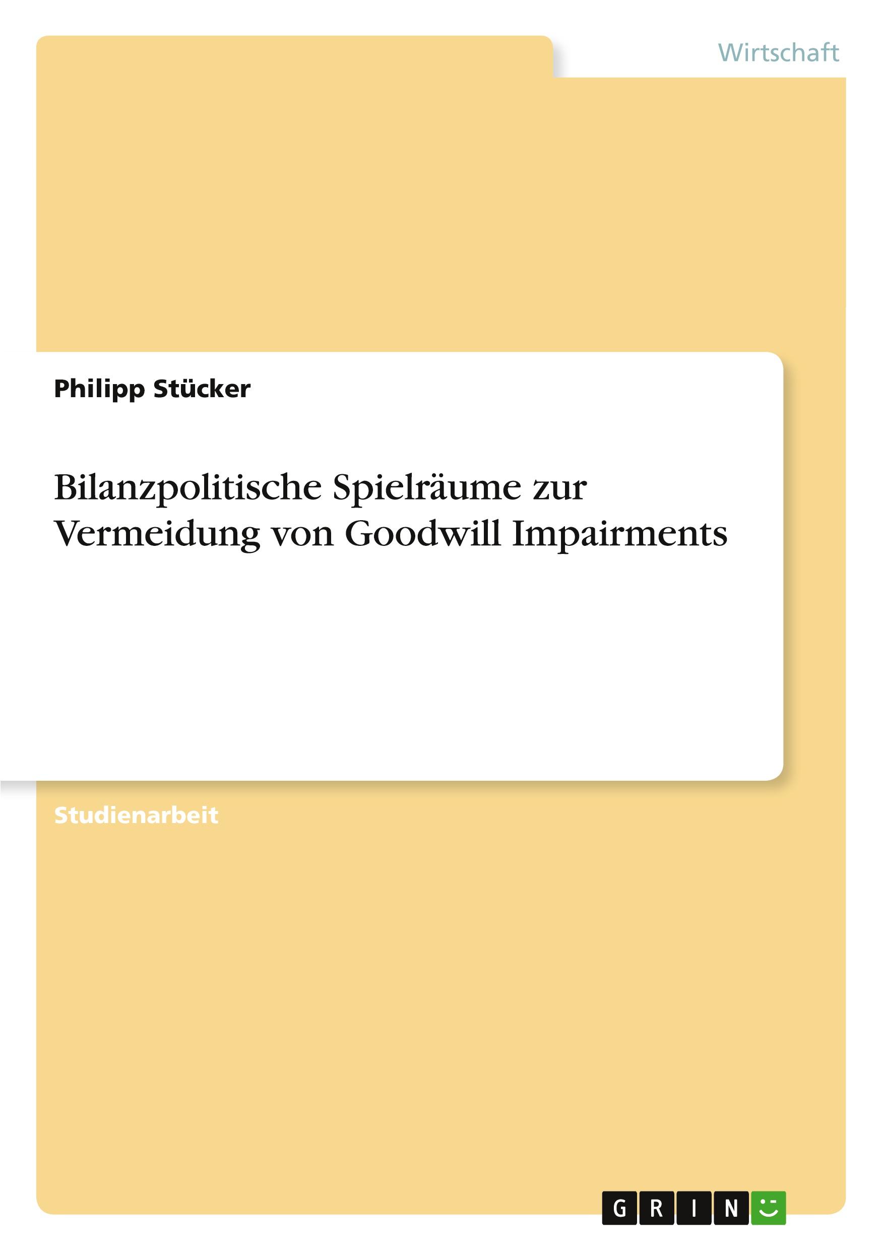 Bilanzpolitische Spielräume zur Vermeidung von Goodwill Impairments