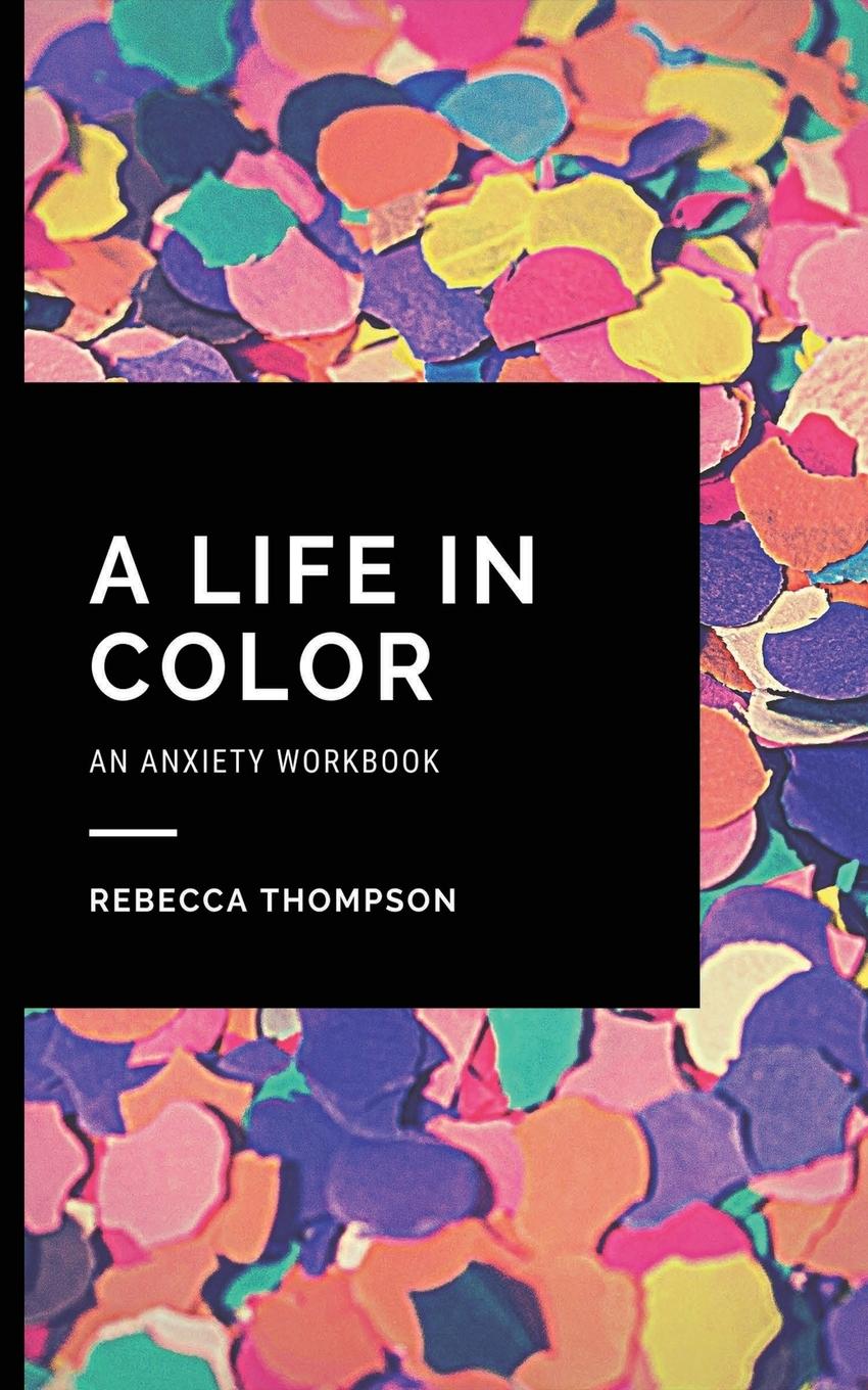 A Life In Color-An Anxiety Workbook