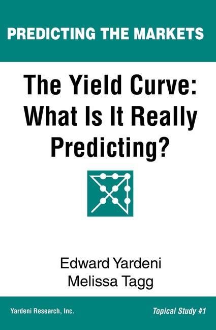 The Yield Curve: What Is It Really Predicting?