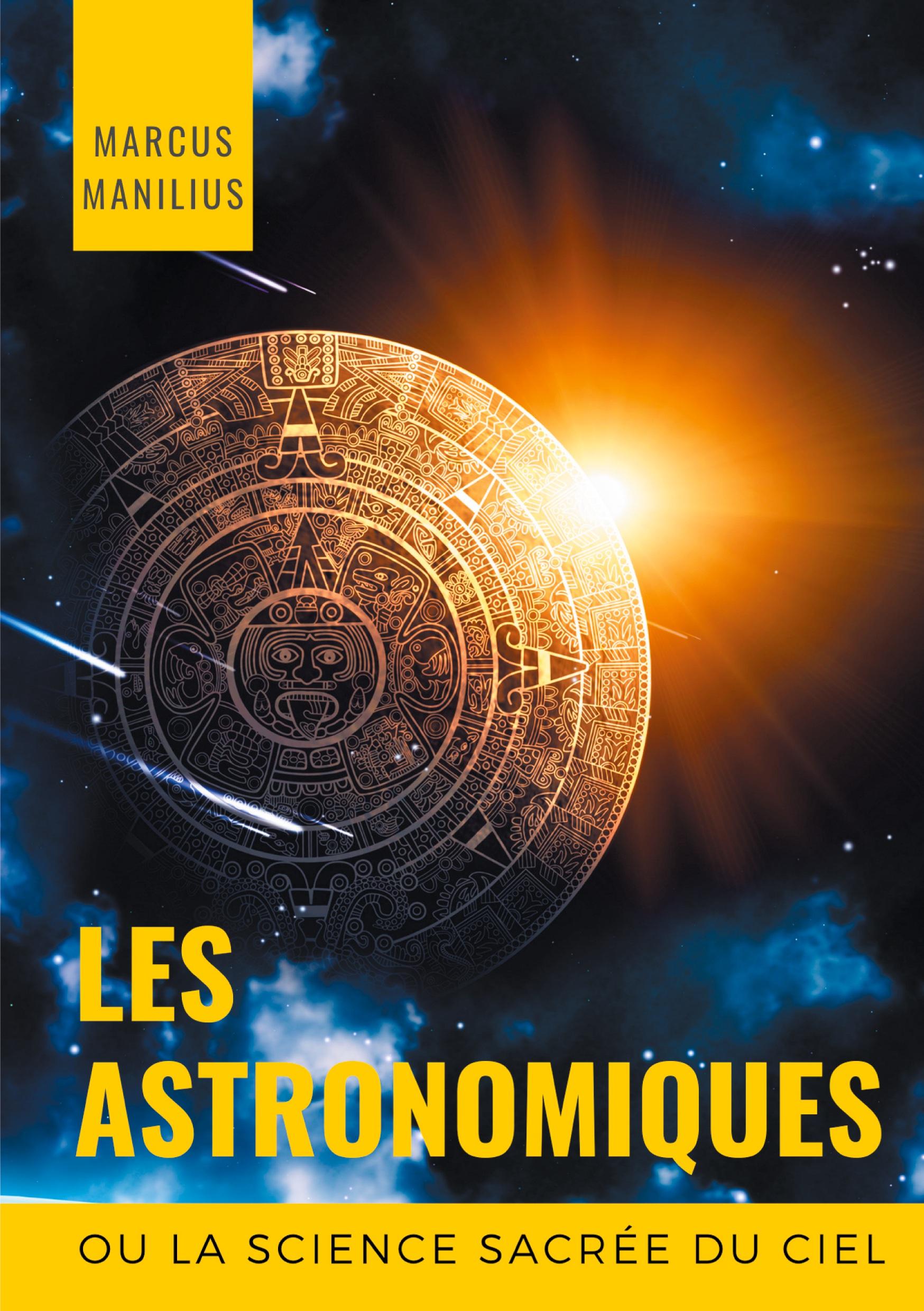 les Astronomiques ou la Science sacrée du Ciel