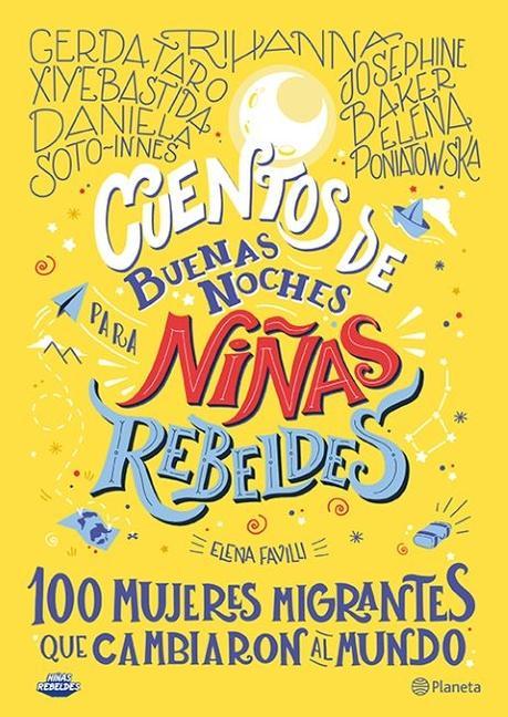 Cuentos de Buenas Noches Para Niñas Rebeldes 3: 100 Mujeres Migrantes Que Cambiaron Al Mundo