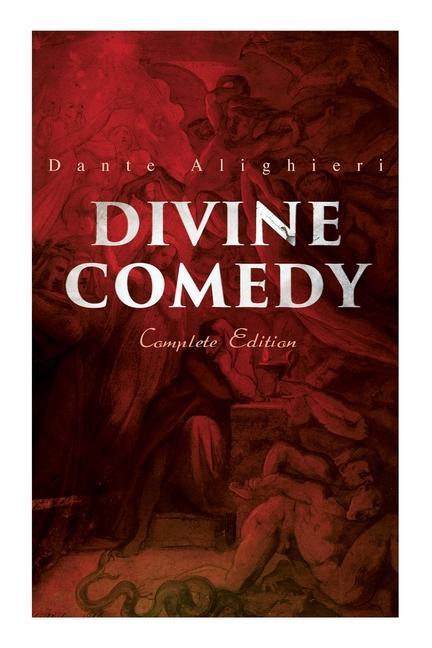 Divine Comedy (Complete Edition): Illustrated & Annotated