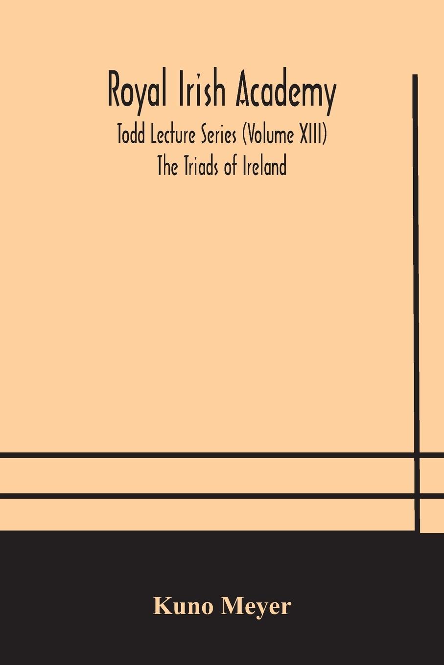 Royal Irish Academy; Todd Lecture Series (Volume XIII) The Triads of Ireland