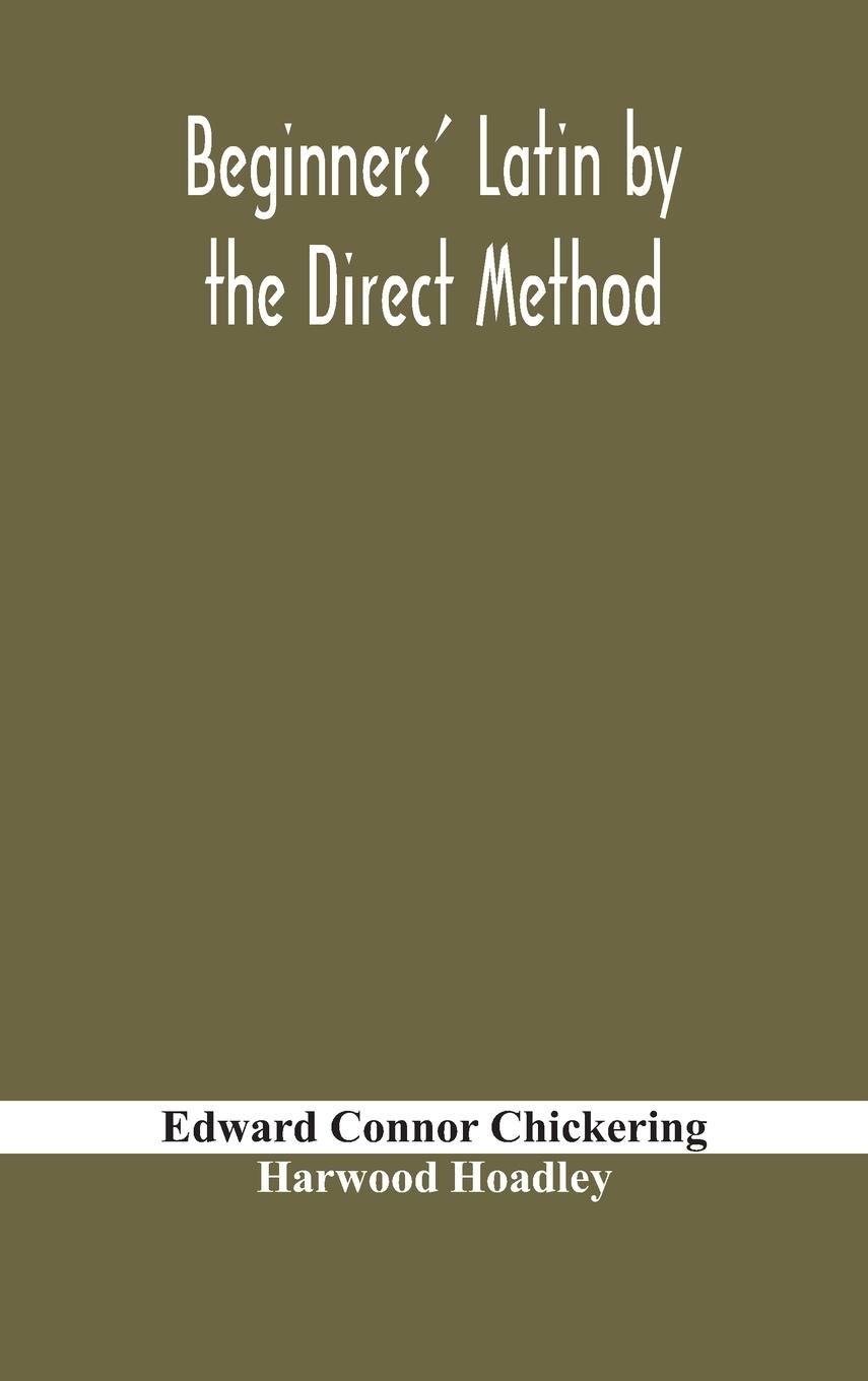 Beginners' Latin by the direct method