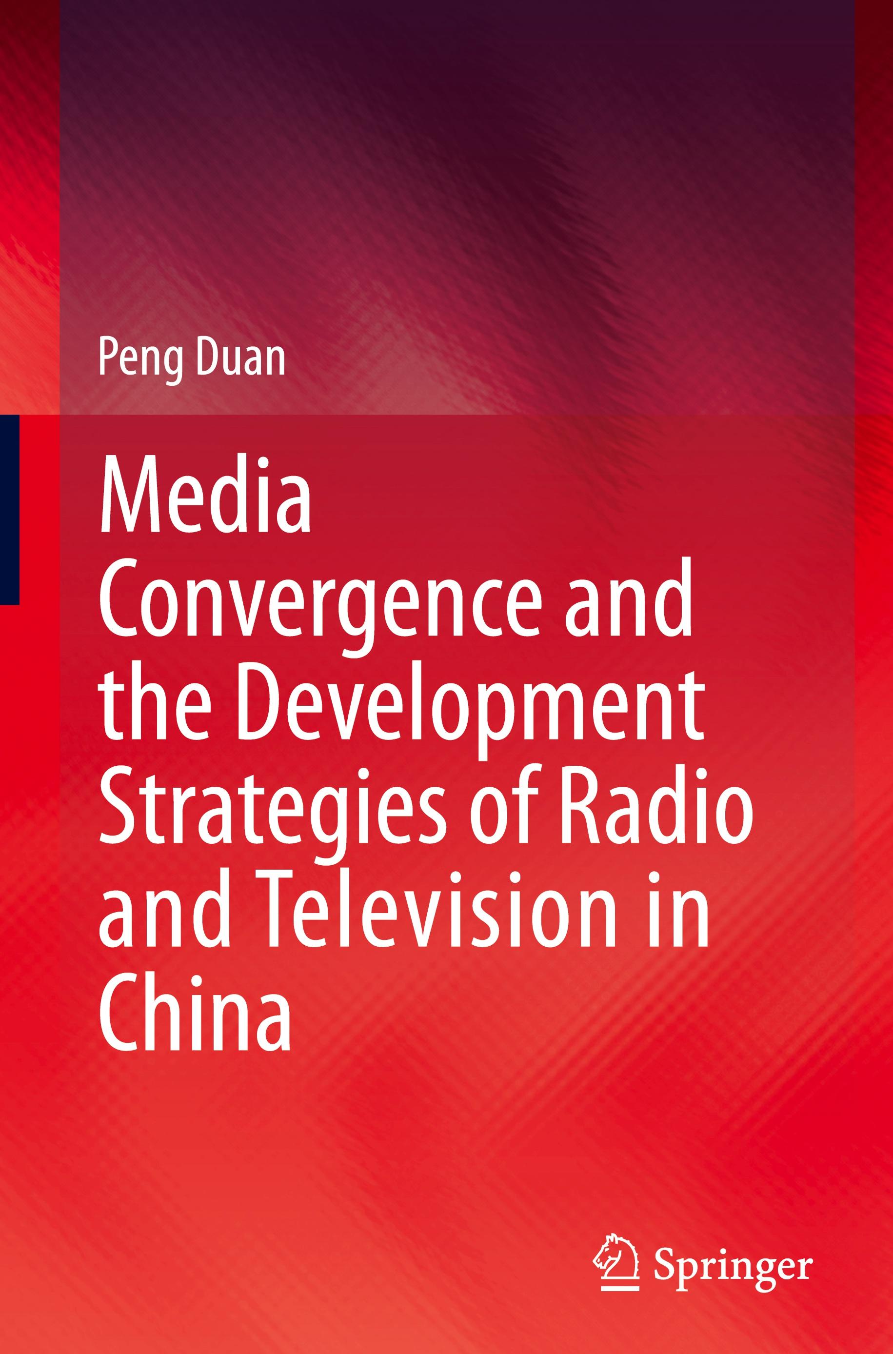 Media Convergence and the Development Strategies of Radio and Television in China