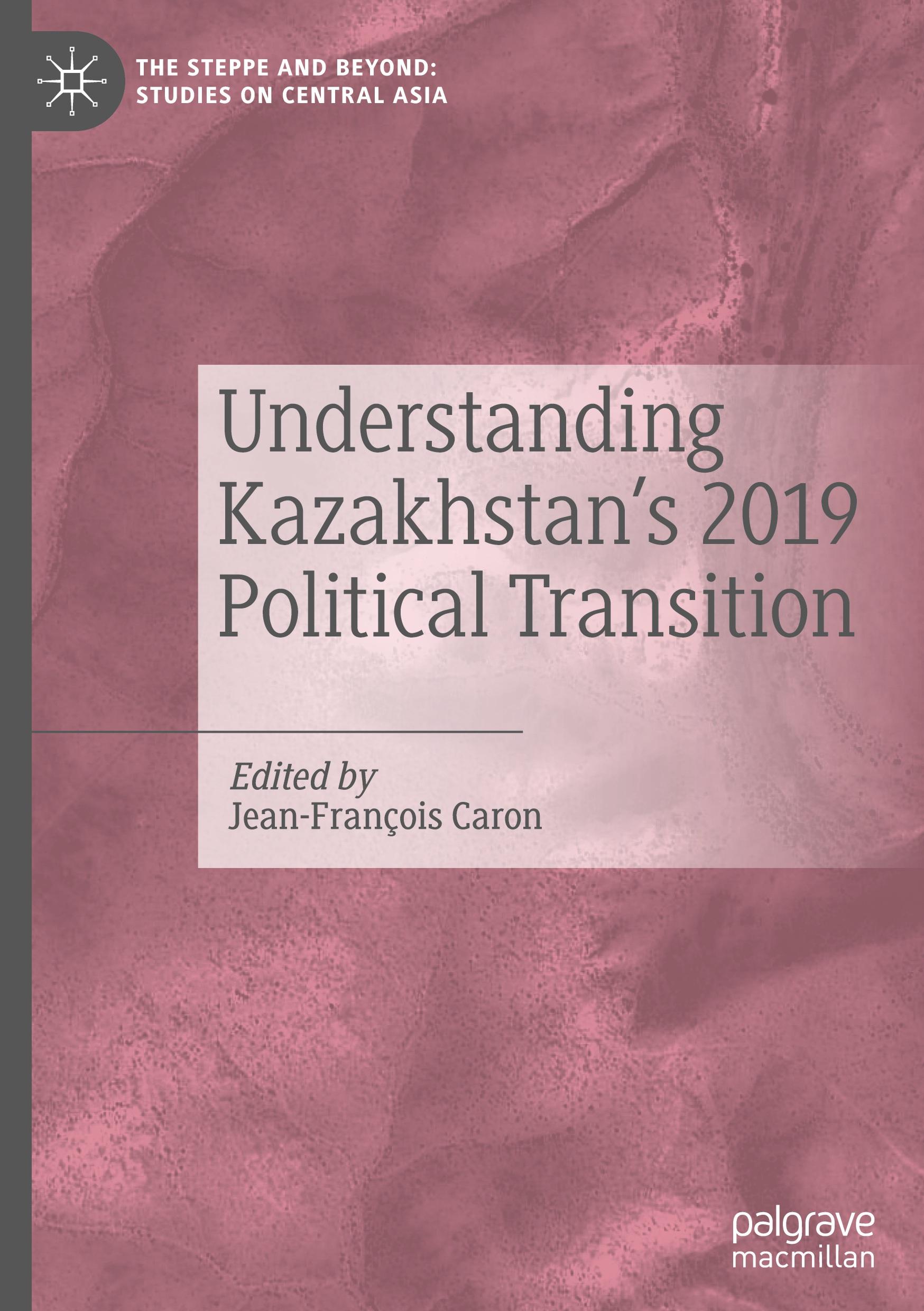 Understanding Kazakhstan¿s 2019 Political Transition