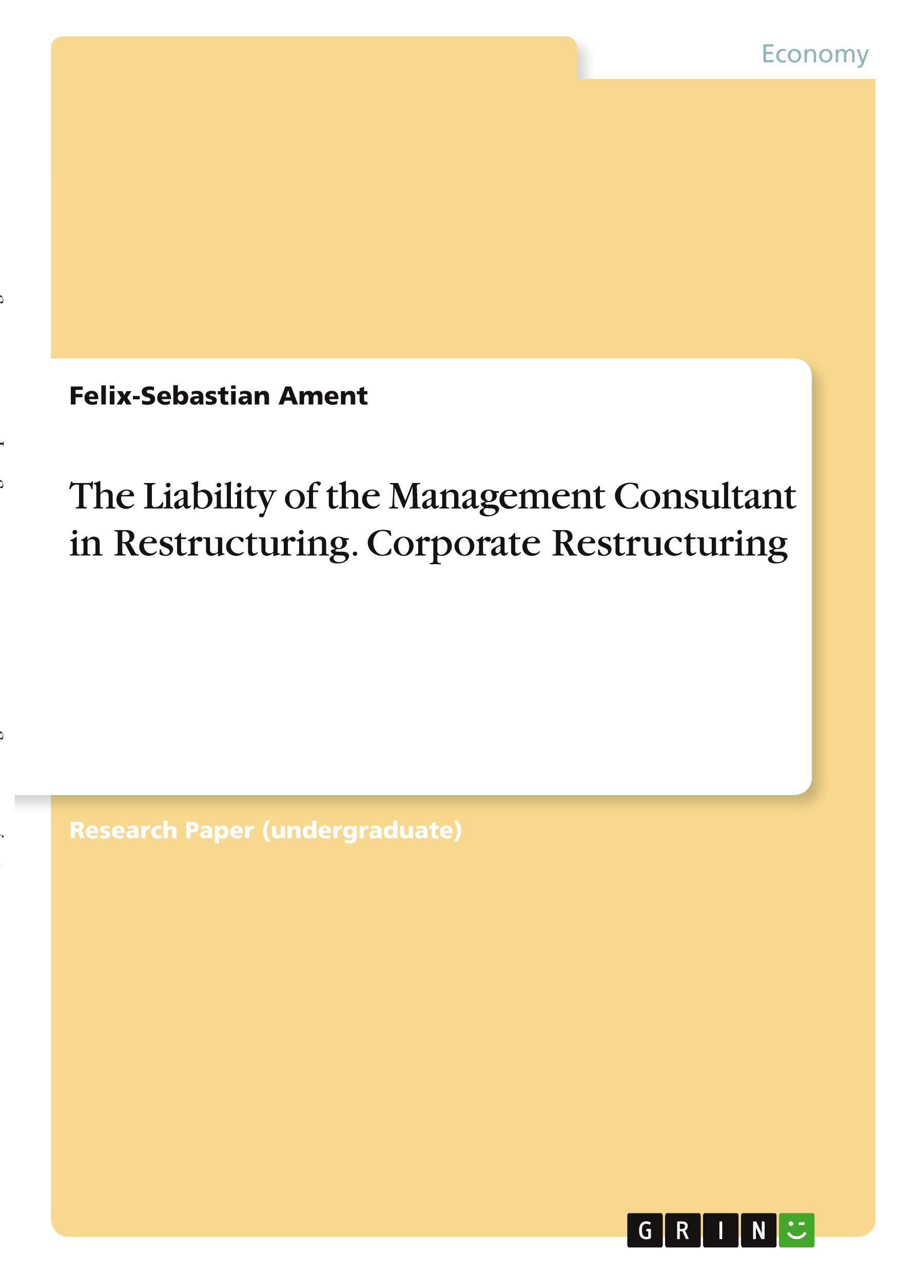 The Liability of the Management Consultant in Restructuring. Corporate Restructuring