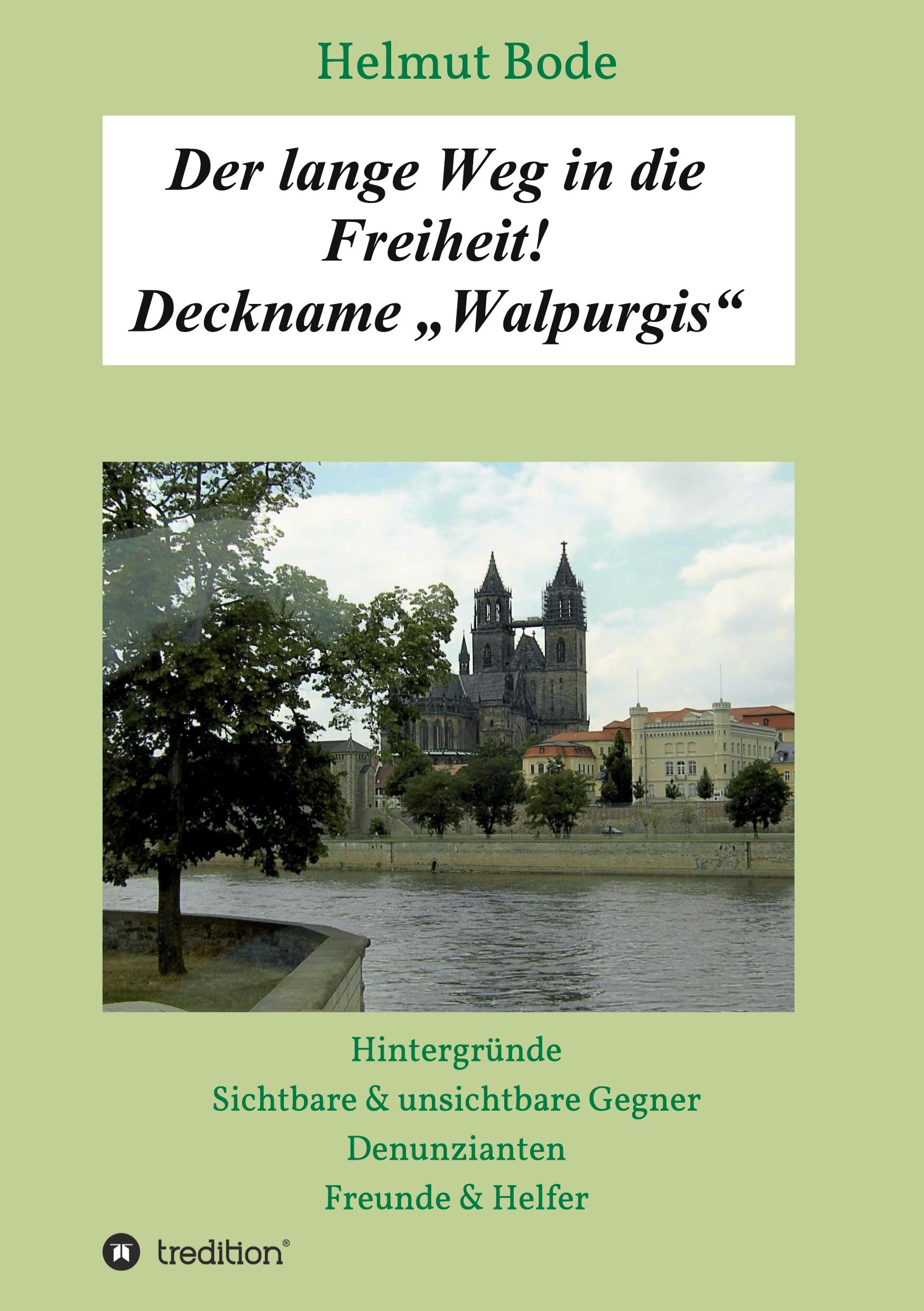 Der lange Weg in die Freiheit! Deckname ¿Walpurgis¿