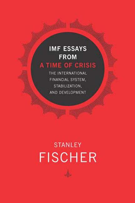 IMF Essays from a Time of Crisis: The International Financial System, Stabilization, and Development