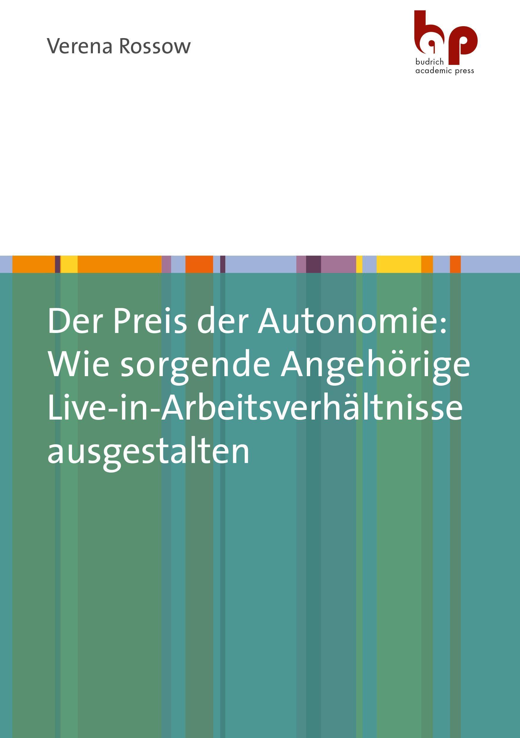 Der Preis der Autonomie: Wie sorgende Angehörige Live-in-Arbeitsverhältnisse ausgestalten