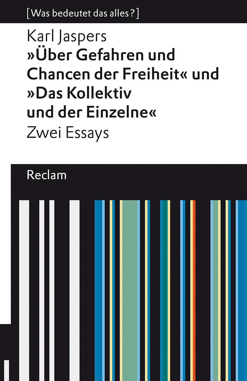 »Über Gefahren und Chancen der Freiheit« und »Das Kollektiv und der Einzelne«. Zwei Essays