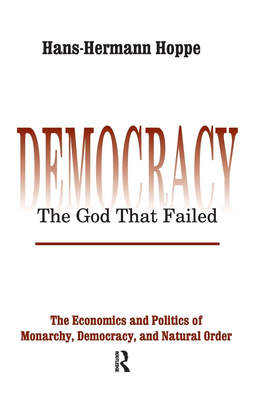 Democracy - The God That Failed