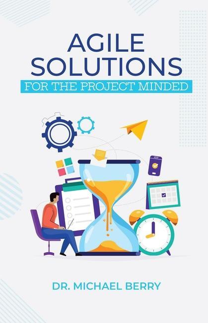 Agile Solutions: For the Project Minded