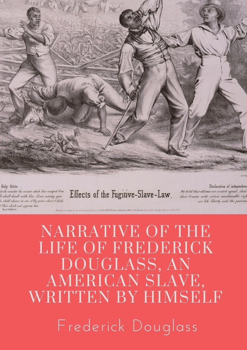 Narrative of the life of Frederick Douglass, an American slave, written by himself