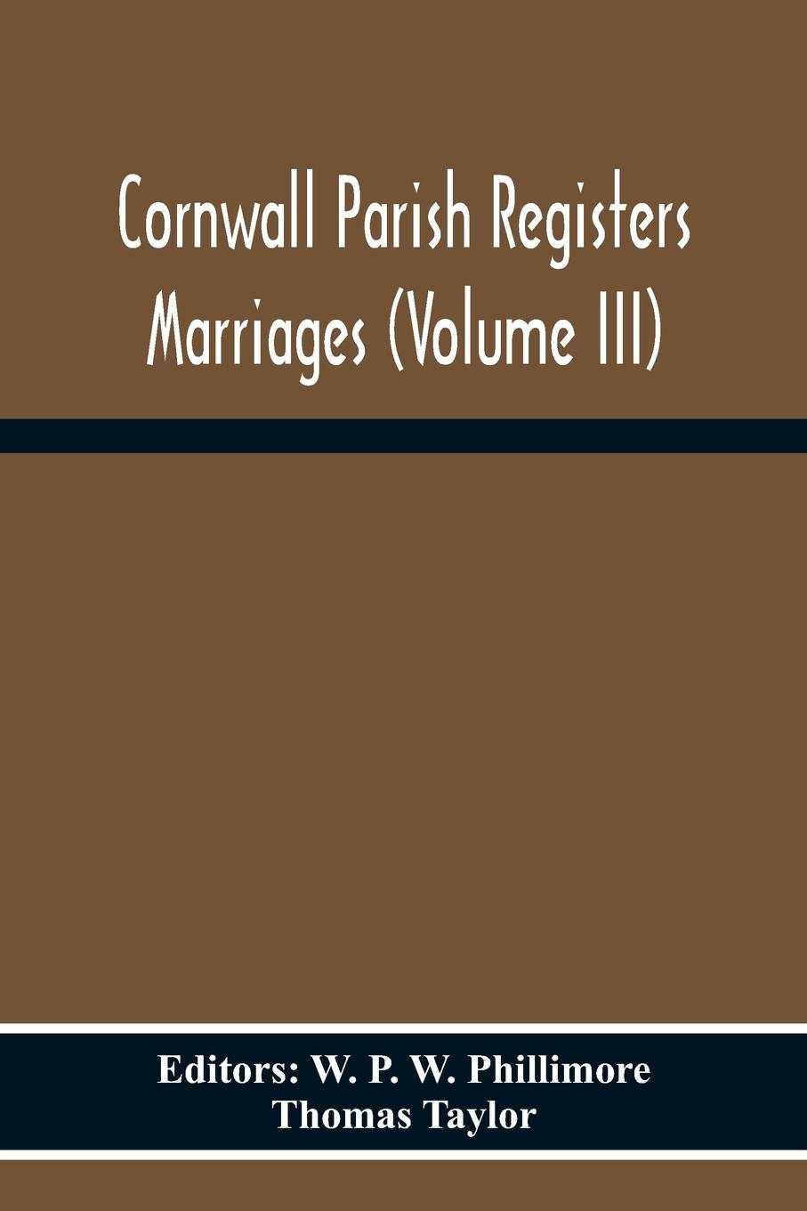 Cornwall Parish Registers Marriages (Volume Iii)