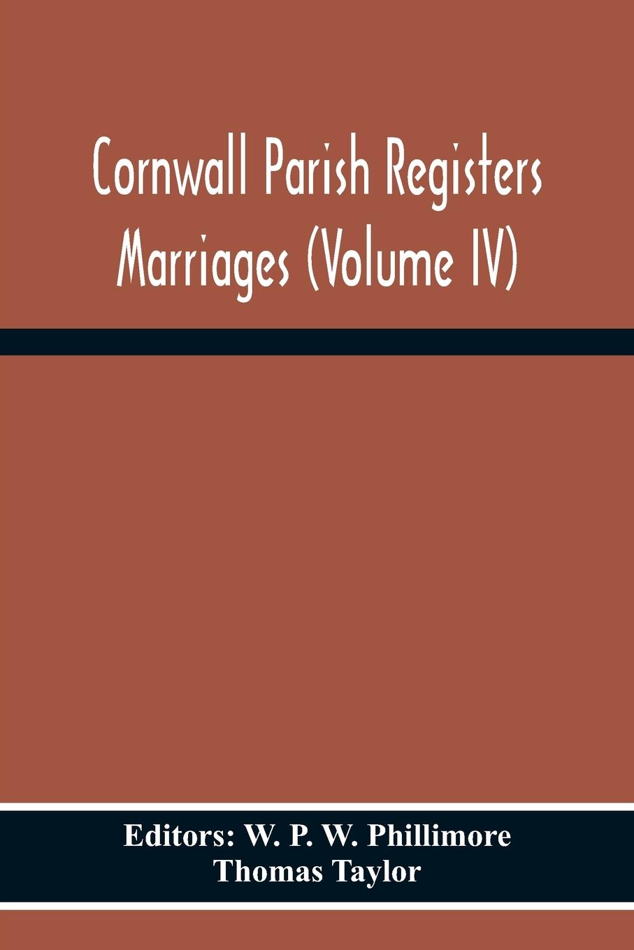 Cornwall Parish Registers Marriages (Volume Iv)